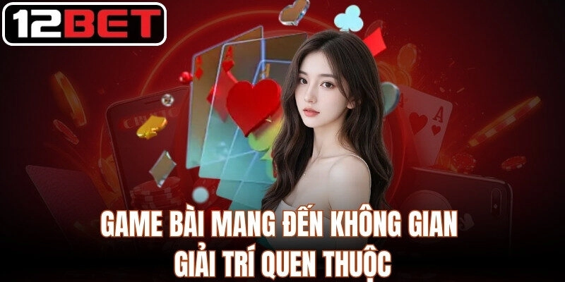 12BET tiycsa - Link Vào Nhà Cái 12bet.com Chính Thức 2026 | Tải App +12 USDT Game bài mang đến không gian giải trí quen thuộc cho mọi đối tượng trải nghiệm