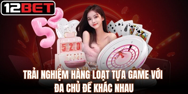 12BET tiycsa - Link Vào Nhà Cái 12bet.com Chính Thức 2026 | Tải App +12 USDT Trải nghiệm hàng loạt tựa game với đa chủ đề khác nhau